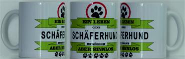 Weiße Tasse mit Spruch  "EIN LEBEN OHNE HUND IST MÖGLICH ABER SINNLOS"